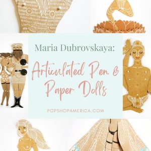 Maria Dubrovskaya Articulated Pen & Paper Dolls