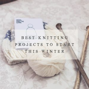 Seven of the best knitting projects to start this Winter