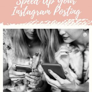 Speed Up Your Instagram Posting