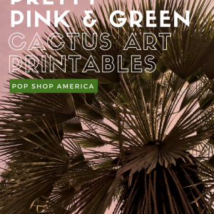 pretty pink and green cactus art printables