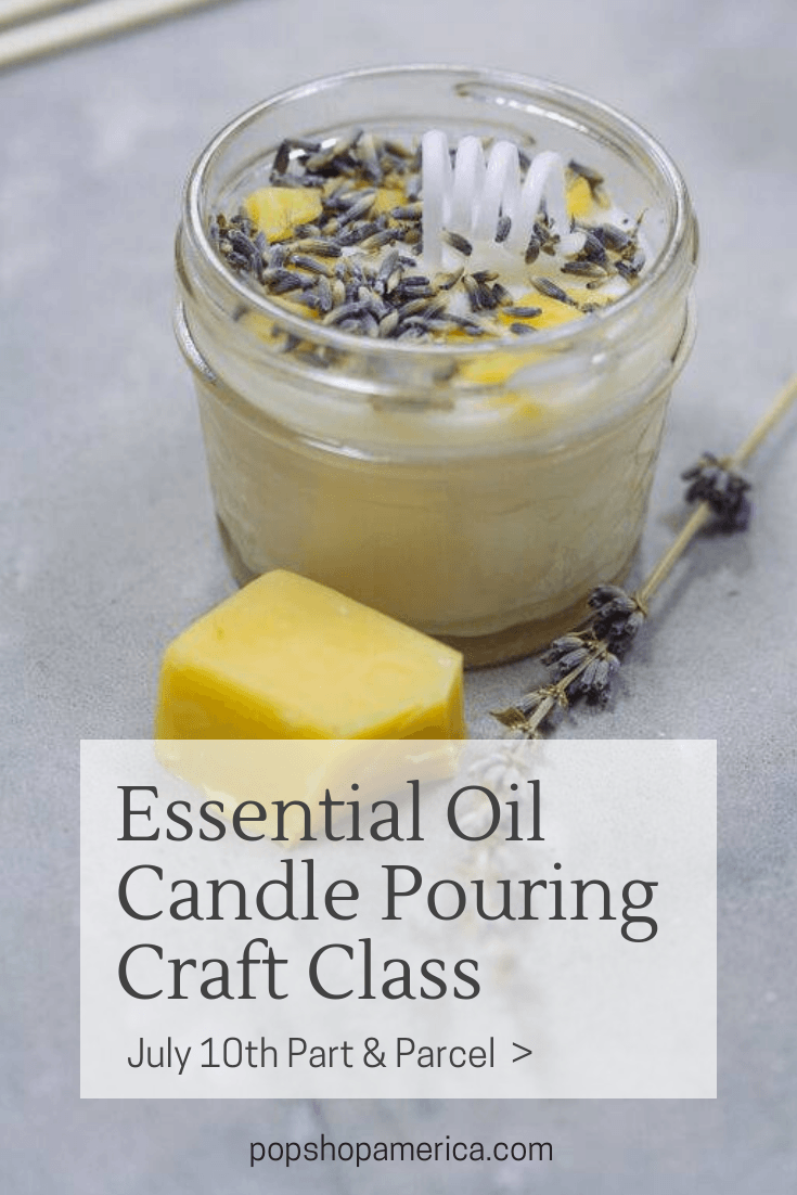 essential oil candle pouring class diy downtown pop shop america