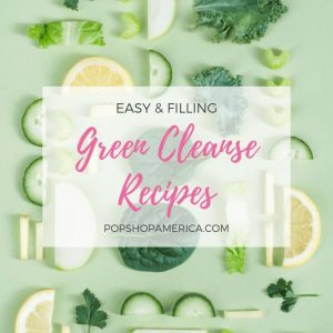 easy-and-filling-green-cleanse-recipes-pop-shop-america