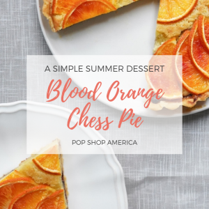 blood orange chess pie recipe pop shop america